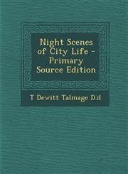Night Scenes of City Life - Primary Source Edition,129401238X,9781294012382