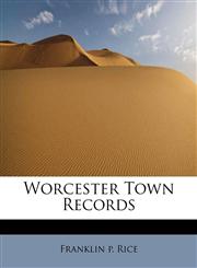 Worcester Town Records,1116230852,9781116230857