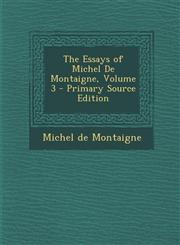 Essays of Michel de Montaigne, Volume 3,1289972311,9781289972318