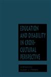 Education and Disability in Cross-Cultural Perspective,0824069889,9780824069889