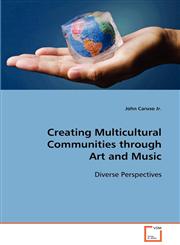 Creating Multicultural Communities through Art and Music,3639078365,9783639078367