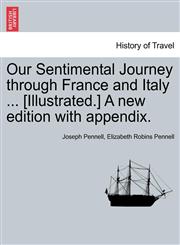 Our Sentimental Journey through France and Italy ... [Illustrated.] A new edition with appendix.,124135040X,9781241350406