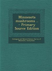 Minnesota Mushrooms .. - Primary Source Edition,1294722034,9781294722038