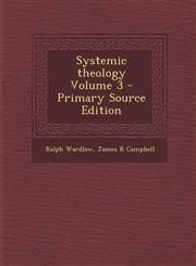 Systemic Theology Volume 3 - Primary Source Edition,1294701185,9781294701187