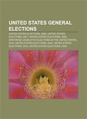 United States general elections United States elections, 2006, United States elections, 2001, United States elections, 2002,115757212X,9781157572121