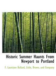 Historic Summer Haunts From Newport to Portland,1140421603,9781140421603