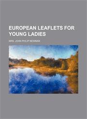 European leaflets for young ladies,1151634379,9781151634375