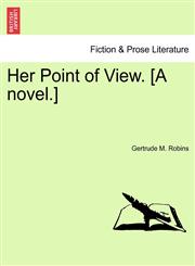 Her Point of View. [A novel.],1241202567,9781241202569