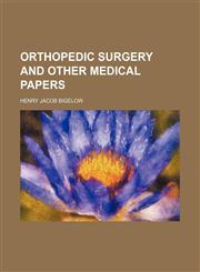 Orthopedic Surgery and Other Medical Papers,1150468289,9781150468285