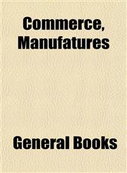 Commerce, Manufatures,1153367998,9781153367998