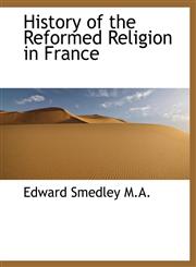 History of the Reformed Religion in France,1116929988,9781116929980