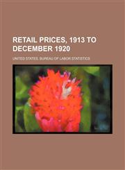 Retail prices, 1913 to December 1920,1130762963,9781130762969