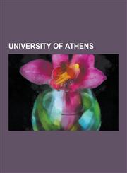 University of Athens National and Kapodistrian University of Athens Faculty, University of Athens Alumni, Nikos Kazantzakis, Theodoros Ange,1230654291,9781230654294