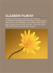 Glazbeni filmovi Sweeney Todd: Đavolji brijač Fleet Streeta, Flashdance, Predbožićna noćna mora, Snjeguljica i sedam patuljaka, Amadeus,1233025643,9781233025640