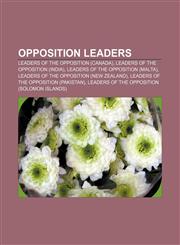 Opposition leaders Leaders of the Opposition (Canada), Leaders of the Opposition (India), Leaders of the Opposition (Malta),1157647596,9781157647591