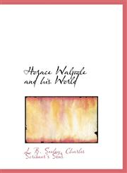 Horace Walpole and his World,1140508261,9781140508267