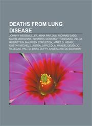 Deaths from lung disease Johnny Weissmuller, Anna Pavlova, Richard Dadd, Marin Mersenne, Suharto, Constant Tonegaru, Zelda Rubinstein,1156437741,9781156437742