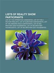 Lists of reality show participants List of The Apprentice candidates, List of The X Factor finalists, List of Survivor contestants,1155367138,9781155367132