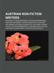 Austrian non-fiction writers Austrian autobiographers, Austrian biographers, Austrian bloggers, Austrian essayists, Austrian historians,1156941644,9781156941645