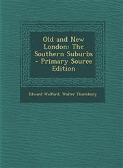 Old and New London The Southern Suburbs - Primary Source Edition,1294745727,9781294745723