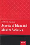 Aspects of Islam and Muslim Societies 1st Edition,8183870333,9788183870337