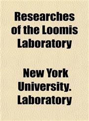 Researches of the Loomis Laboratory,1152155881,9781152155886
