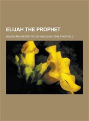 Elijah the Prophet,1230343342,9781230343341