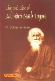 Rise and Rise of Rabindra Nath Tagore 1st Edition,8178845598,9788178845593