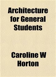 Architecture for General Students,1154631443,9781154631449