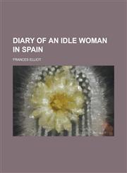 Diary of an Idle Woman in Spain,1150437456,9781150437458