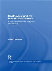 Dostoevsky and the Idea of Russianness A New Perspective on Unity and Brotherhood,041530489X,9780415304894