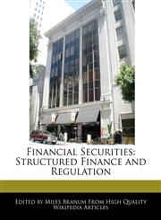Financial Securities Structured Finance and Regulation,1240169647,9781240169641