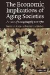 The Economic Implications of Aging Societies The Costs of Living Happily After,0521617243,9780521617246