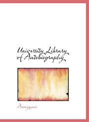 University Library of Autobiography,1117953890,9781117953892