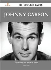 Johnny Carson 43 Success Facts - Everything You Need to Know about Johnny Carson,1488561923,9781488561924