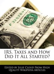 IRS, Taxes and How Did It All Started?,1241565678,9781241565671