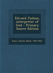 Edward Judson, Interpreter of God - Primary Source Edition,1294414909,9781294414902