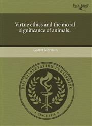 Virtue ethics and the moral significance of animals.,1243618655,9781243618658