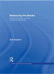 Balancing the Books Faulkner, Morrison, and the Economies of Slavery,0415942985,9780415942980