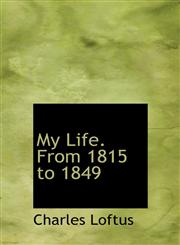 My Life. From 1815 to 1849,1115347039,9781115347037