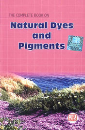 The Complete Book on Natural Dyes and Pigments,8178330326,9788178330327