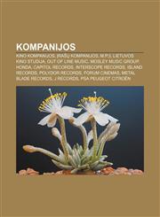 Kompanijos Kino kompanijos, Įrašų kompanijos, M.P.3, Lietuvos kino studija, Out of Line Music, Mosley Music Group, Honda, Capitol Records,1232989231,9781232989233