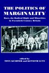 The Politics of Marginality Race, the Radical Right and Minorities in Twentieth Century Britain,0714633917,9780714633916