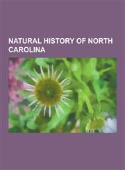 Natural History of North Carolina Endemic Fauna of North Carolina, Flora of North Carolina, Lists of Fauna of North Carolina, Fraxinus Americana, Lis,1230603344,9781230603346