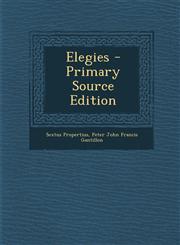 Elegies - Primary Source Edition,129573110X,9781295731107