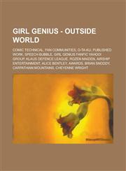 Girl Genius - Outside World Comic Technical, Fan Communities, O-Ta-Ku, Published Work, Speech Bubble, Girl Genius Fanfic Yahoo! Group, Klaus Defen,1234792370,9781234792374