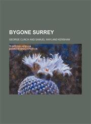 Bygone Surrey,1151941603,9781151941602