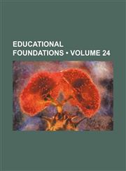 Educational Foundations (Volume 24),1459071271,9781459071278