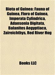 Biota of Guinea Fauna of Guinea, Flora of Guinea, Imperata Cylindrica, Adansonia Digitata, Balanites Aegyptiaca, Zaireichthys, Red River Hog,1157782051,9781157782056