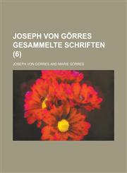 Joseph Von Gorres Gesammelte Schriften (6 ),1153512742,9781153512749